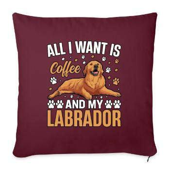 TOUT CE QUE JE VEUX, C’EST DU CAFÉ ET MON LABRADOR - Housse de coussin décorative 45 x 45 cm - bordeaux - Devant