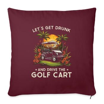 Lass Uns Betrinken Und Den Golfwagen Fahren - Sofakissenbezug 45 x 45 cm - Burgunderrot - Vorne