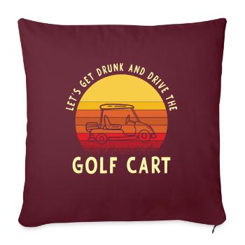Lass Uns Betrinken Und Den Golfwagen Fahren - Sofakissenbezug 45 x 45 cm - Burgunderrot - Vorne