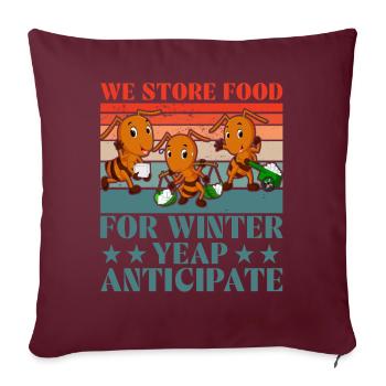 Nous stockons de la nourriture pour l'hiver ouais, anticipons - Housse de coussin décorative 45 x 45 cm - bordeaux - Devant