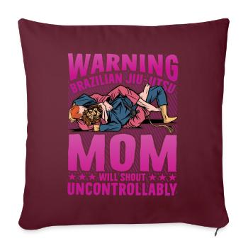 Warning Brazilian Jiu Jitsu Mom will shout - Sofakissenbezug 45 x 45 cm - Burgunderrot - Vorne