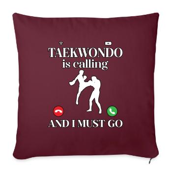 Le taekwondo m’appelle et je dois y aller - Housse de coussin décorative 45 x 45 cm - bordeaux - Devant