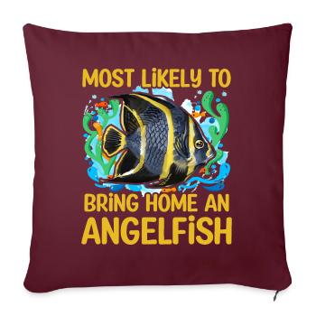 Le plus susceptible de ramener un poisson-ange à la maison - Housse de coussin décorative 45 x 45 cm - bordeaux - Devant