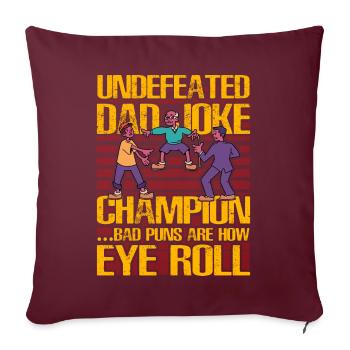 Le champion invaincu des blagues de papa fait de mauvais jeux de mots sur la façon dont je regarde - Housse de coussin décorative 45 x 45 cm - bordeaux - Devant