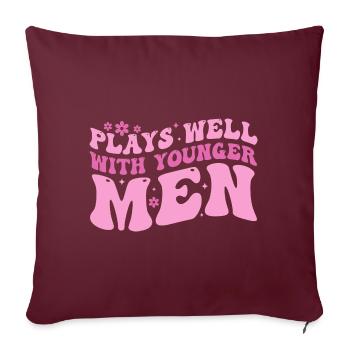 Plays Well With Younger Men - Housse de coussin décorative 45 x 45 cm - bordeaux - Devant