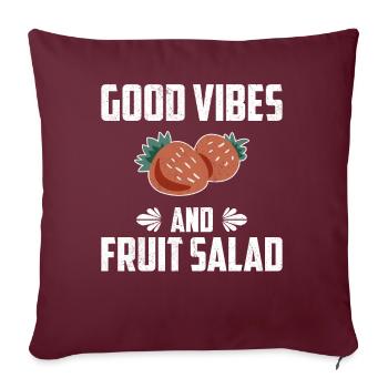Bonnes vibrations et salade de fruits - Housse de coussin décorative 45 x 45 cm - bordeaux - Devant
