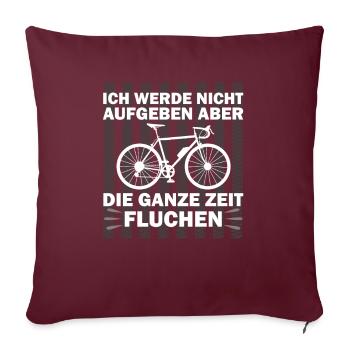 Radfahrer Ich Werde Nicht Aufgeben - Sofakissenbezug 45 x 45 cm - Burgunderrot - Vorne