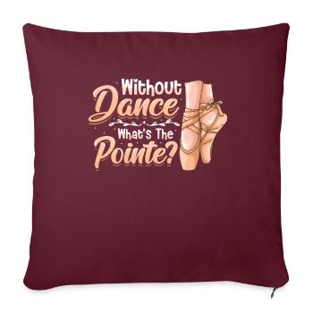 Sans danse est le ballet classique punchline. - Housse de coussin décorative 45 x 45 cm - bordeaux - Devant