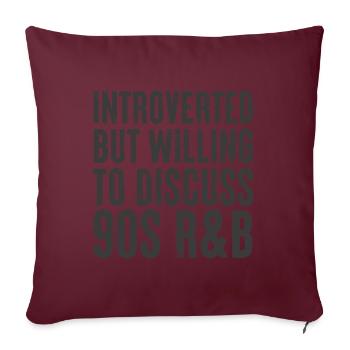 introverti mais prêt à discuter du R&B Vintage des années 90 - Housse de coussin décorative 45 x 45 cm - bordeaux - Devant