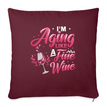 Je vieillis, comme un bon vin - Housse de coussin décorative 45 x 45 cm - bordeaux - Devant