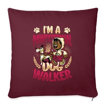 Promener un chien - Je suis un chien Pawfessional - Housse de coussin décorative 45 x 45 cm - bordeaux - Devant