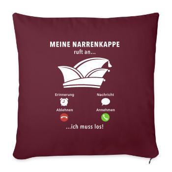 Meine Narrenkappe ruft an - ich muss los - Spruch - Sofakissenbezug 45 x 45 cm - Burgunderrot - Vorne