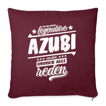 Ich bin dieser legendäre Azubi von dem alle reden - Sofakissenbezug 45 x 45 cm - Burgunderrot - Vorne
