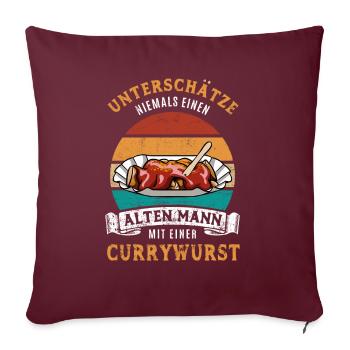 Unterschätze nie einen alten Mann mit Currywurst - Sofakissenbezug 45 x 45 cm - Burgunderrot - Vorne