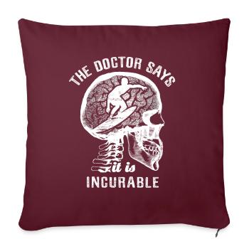 Le médecin dit que c’est incurable - le surf - Housse de coussin décorative 45 x 45 cm - bordeaux - Devant