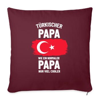 Türkischer Papa wie ein normaler Papa nur cooler - Sofakissenbezug 45 x 45 cm - Burgunderrot - Vorne