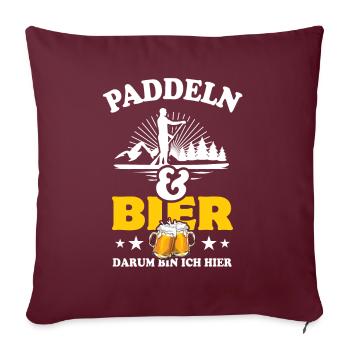 Paddeln & Bier - darum bin ich hier - SUP Spruch - Sofakissenbezug 45 x 45 cm - Burgunderrot - Vorne