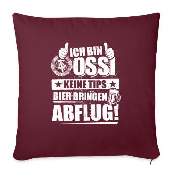 Ich bin Ossi, keine Tips Bier bringen, Abflug - Sofakissenbezug 45 x 45 cm - Burgunderrot - Vorne