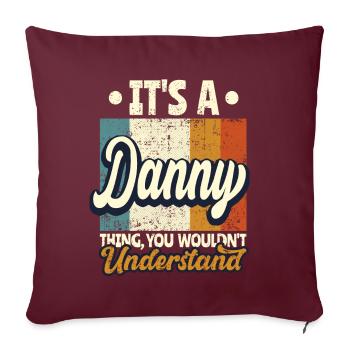 Name Danny Geschenk Geburtstag Spruch - Sofakissenbezug 45 x 45 cm - Burgunderrot - Vorne