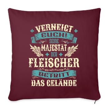 Fleischer Geschenk Lustige Sprüche - Sofakissenbezug 45 x 45 cm - Burgunderrot - Vorne