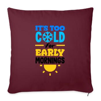 Il fait trop froid pour les petits matins Confortable - Housse de coussin décorative 45 x 45 cm - bordeaux - Devant
