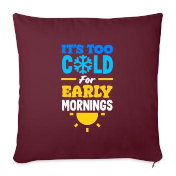 Il fait trop froid pour les petits matins Confortable - Housse de coussin décorative 45 x 45 cm - bordeaux - Devant