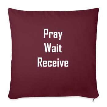 Pray Wait Receive - dein Herz schlägt für Jesus - Sofakissenbezug 45 x 45 cm - Burgunderrot - Vorne