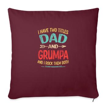 J’ai deux titres Papa et Grumpa Je les rock tous les deux - Housse de coussin décorative 45 x 45 cm - bordeaux - Devant