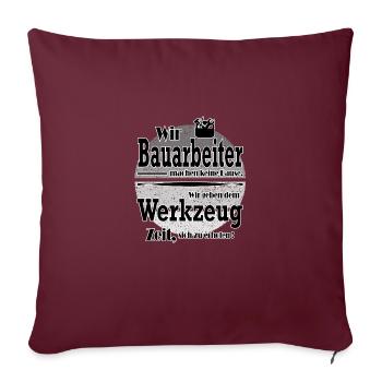 Sprüche Arbeit Beruf Bauarbeiter Job - Sofakissenbezug 45 x 45 cm - Burgunderrot - Vorne