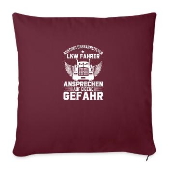 Achtung überarbeiteter Lkw Fahrer Ansprechen Gefah - Sofakissenbezug 45 x 45 cm - Burgunderrot - Vorne