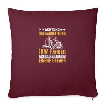 Achtung überarbeiteter Lkw Fahrer Ansprechen Gefah - Sofakissenbezug 45 x 45 cm - Burgunderrot - Vorne