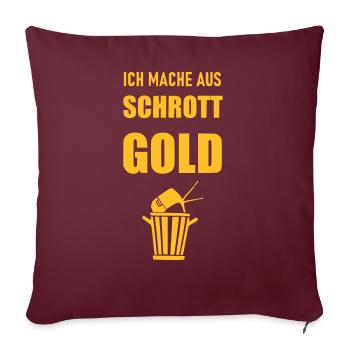 Je fais de l'or avec de la ferraille - Housse de coussin décorative 45 x 45 cm - bordeaux - Devant