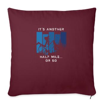 Hiking It's Another Half Mile Or So Funny Hiker - Sofakissenbezug 45 x 45 cm - Burgunderrot - Vorne
