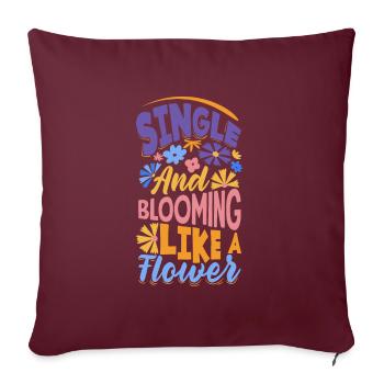 Célibataire et épanoui comme une fleur - Housse de coussin décorative 45 x 45 cm - bordeaux - Devant