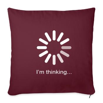 I'm thinking (Ich denke...) weiss IT Geek T-Shirt - Sofakissenbezug 45 x 45 cm - Burgunderrot - Vorne