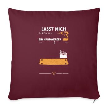 Lasst Mich Durch Ich Bin Handwerker - Sofakissenbezug 45 x 45 cm - Burgunderrot - Vorne
