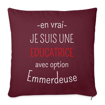 Educatrice Avec Option Emmerdeuse - Housse de coussin décorative 45 x 45 cm - bordeaux - Devant