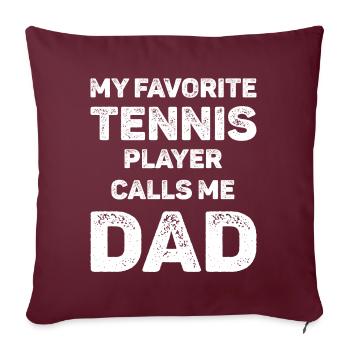 Mon joueur de tennis préféré m’appelle papa - Housse de coussin décorative 45 x 45 cm - bordeaux - Devant