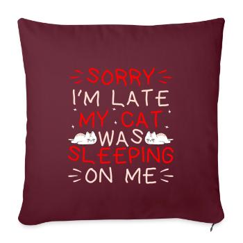 Désolé I’m Late My Cat Was Sleeping On Me Cute Cat - Housse de coussin décorative 45 x 45 cm - bordeaux - Devant
