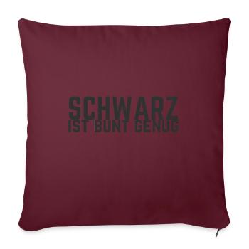 Schwarz Ist Bunt Genug - Sofakissenbezug 45 x 45 cm - Burgunderrot - Vorne
