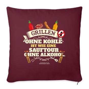 Grillen ohne Kohle Bier - Sofakissenbezug 45 x 45 cm - Burgunderrot - Vorne