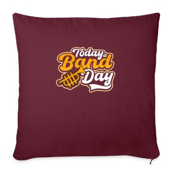 L’uniforme de la fanfare aujourd’hui est le jour de la fanfare - Housse de coussin décorative 45 x 45 cm - bordeaux - Devant