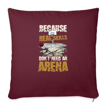 Les vraies compétences de basket-ball de rue n’ont pas besoin d’arène - Housse de coussin décorative 45 x 45 cm - bordeaux - Devant