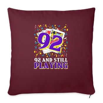 92e anniversaire 92 ans et toujours en cours - Housse de coussin décorative 45 x 45 cm - bordeaux - Devant