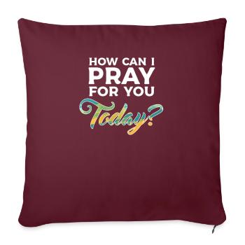 Comment puis-je prier pour vous aujourd’hui - Housse de coussin décorative 45 x 45 cm - bordeaux - Devant