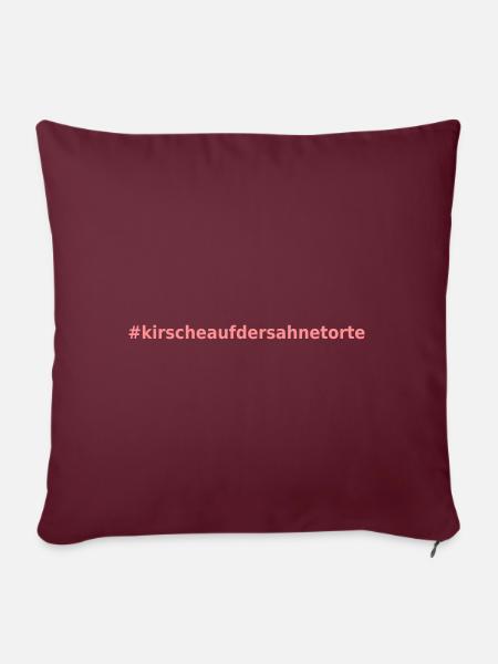 #kirscheaufdersahnetorte - damit ist alles gesagt - Sofakissenbezug 45 x 45 cm - Burgunderrot