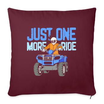 Just One More Ride ATV Design für Quad-Fahrer - Sofakissenbezug 45 x 45 cm - Burgunderrot - Vorne