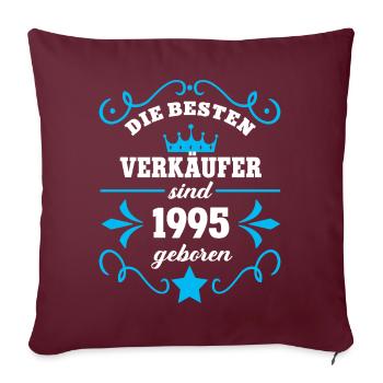 Verkäufer Geburtstag Geboren 1995 Kollegen Verkauf - Sofakissenbezug 45 x 45 cm - Burgunderrot - Vorne