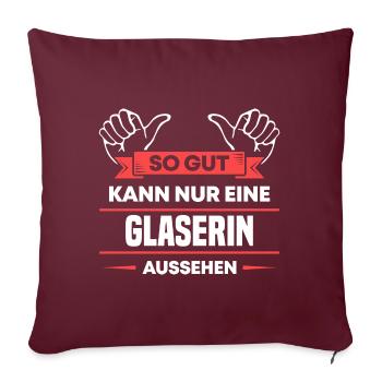 Glaserin Design für stolze Handwerker - Sofakissenbezug 45 x 45 cm - Burgunderrot - Vorne