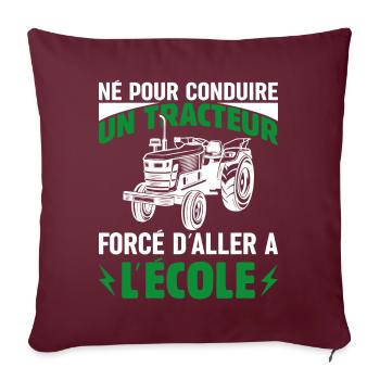 Né Pour Conduire Tracteur Forcé D'aller À L'école - Housse de coussin décorative 45 x 45 cm - bordeaux - Devant